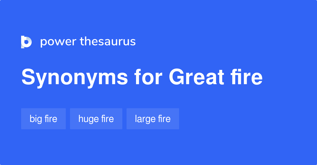 great-fire-synonyms-42-words-and-phrases-for-great-fire