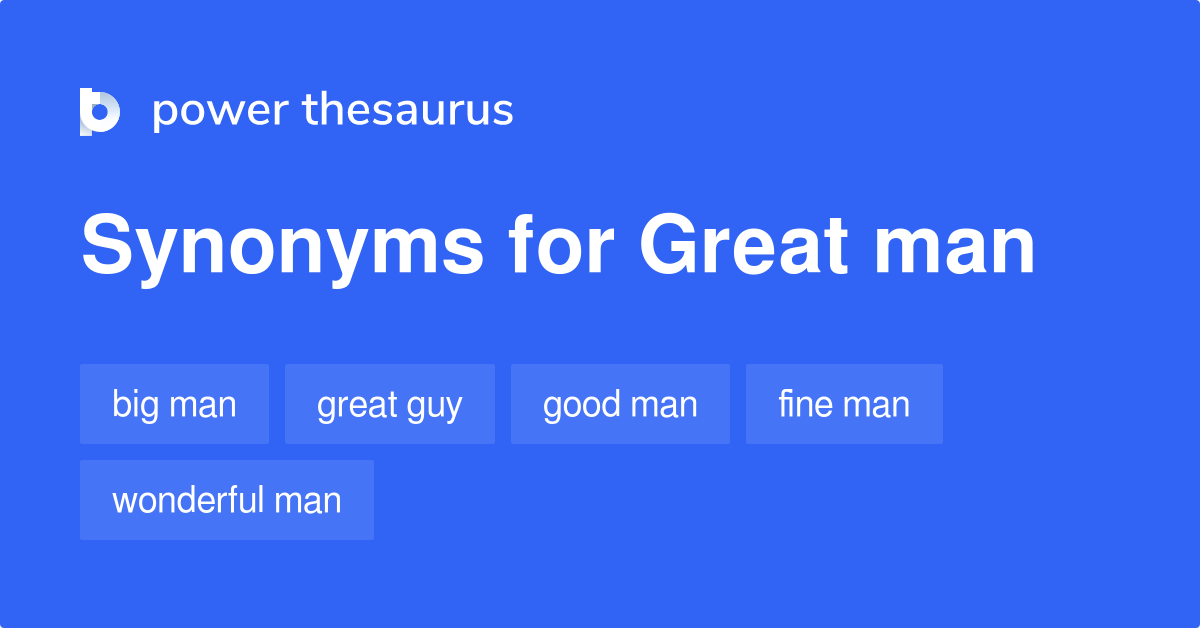 great-man-synonyms-557-words-and-phrases-for-great-man