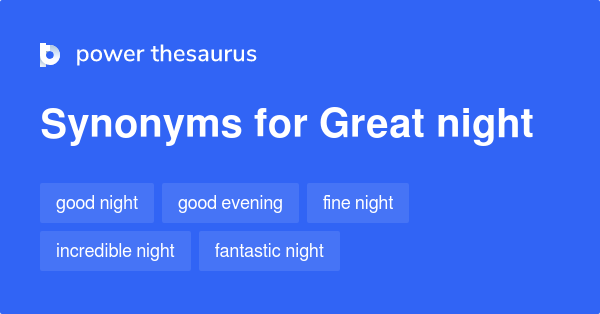 great-night-synonyms-94-words-and-phrases-for-great-night