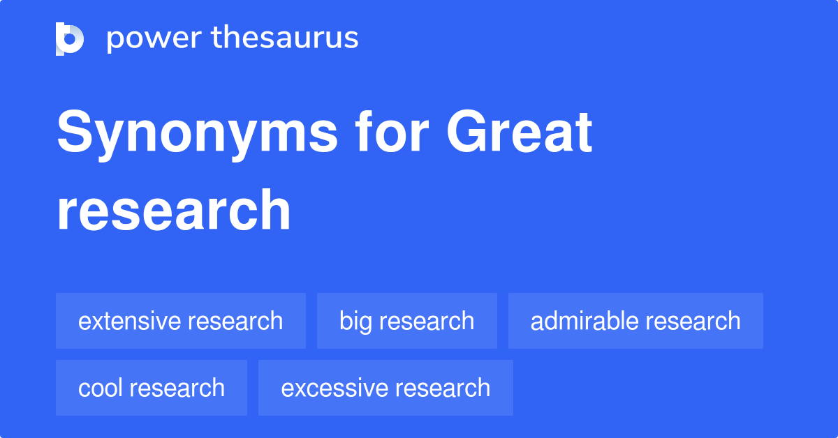 great research synonyms