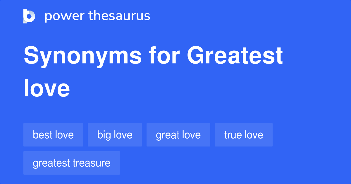 greatest-love-synonyms-38-words-and-phrases-for-greatest-love