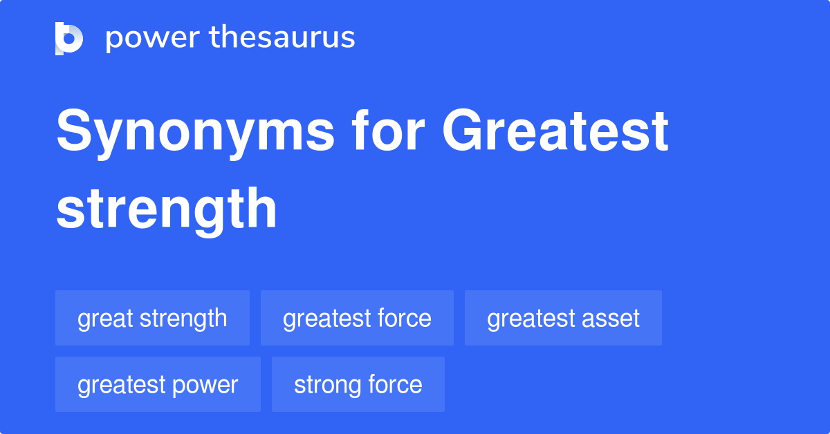 Greatest Strength Synonyms 2 