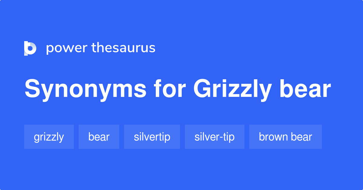 grizzly-bear-synonyms-116-words-and-phrases-for-grizzly-bear