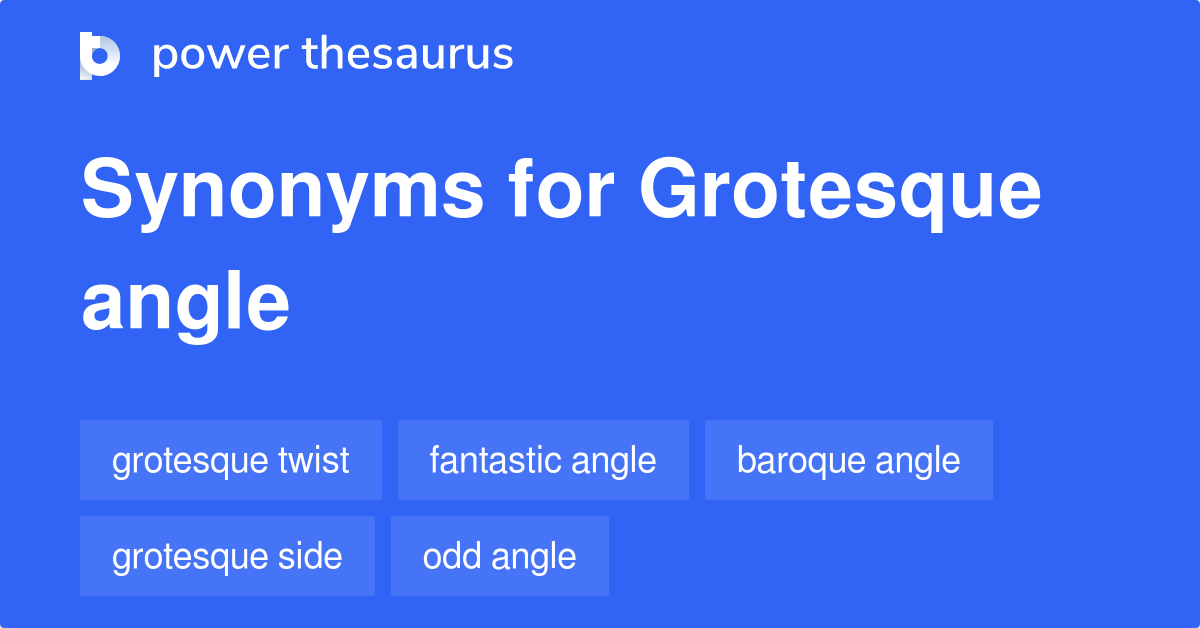 grotesque-angle-synonyms-12-words-and-phrases-for-grotesque-angle