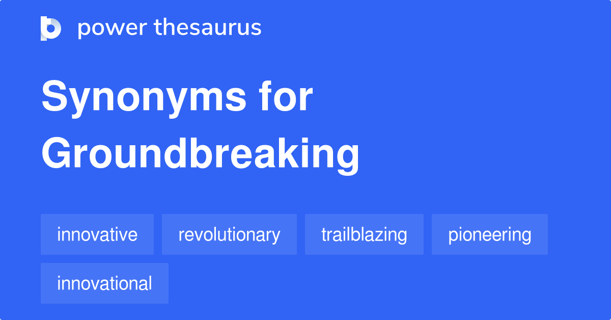 groundbreaking-synonyms-942-words-and-phrases-for-groundbreaking