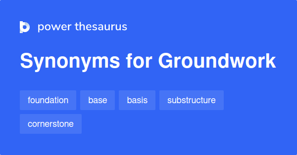 groundwork-synonyms-895-words-and-phrases-for-groundwork