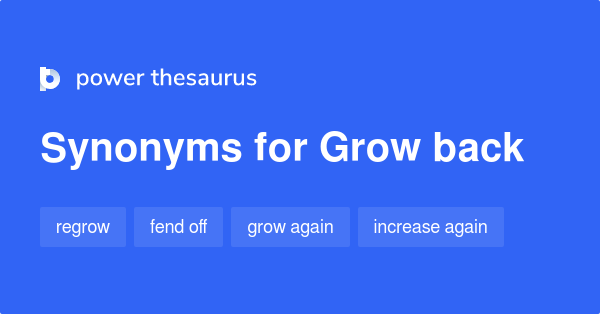 grow-back-synonyms-35-words-and-phrases-for-grow-back