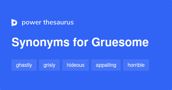 What Is A Synonym For Gruesome