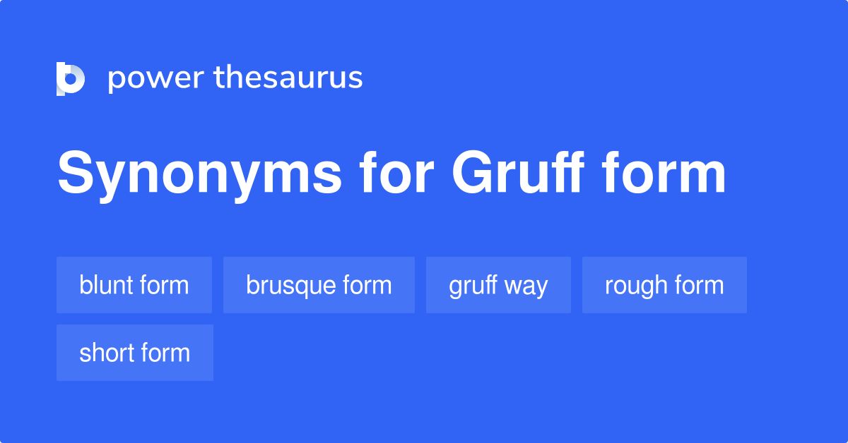 Gruff Form Synonyms 8 Words And Phrases For Gruff Form