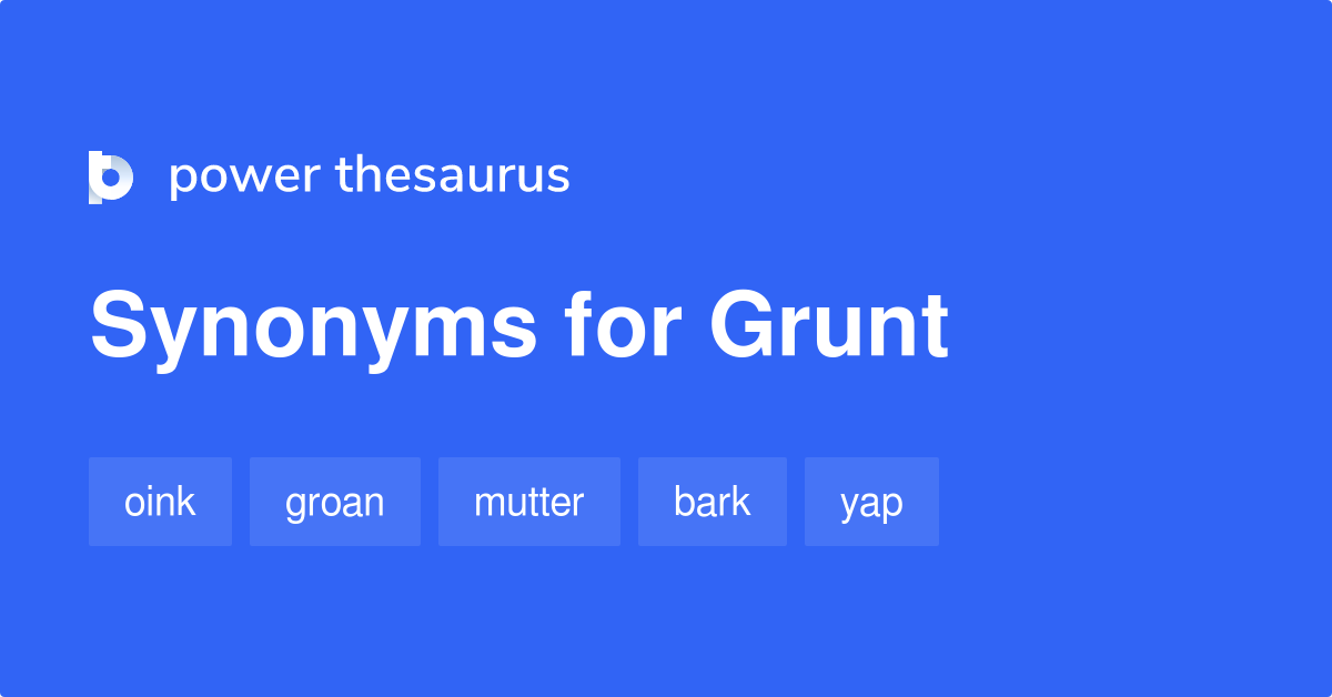 grunt-synonyms-892-words-and-phrases-for-grunt