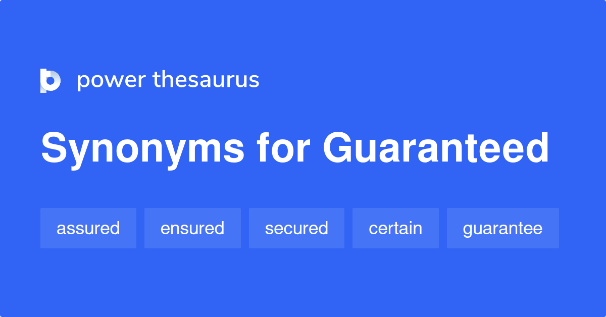 guaranteed-synonyms-697-words-and-phrases-for-guaranteed