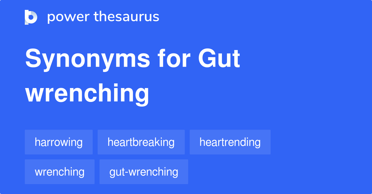 gut-wrenching-synonyms-199-words-and-phrases-for-gut-wrenching