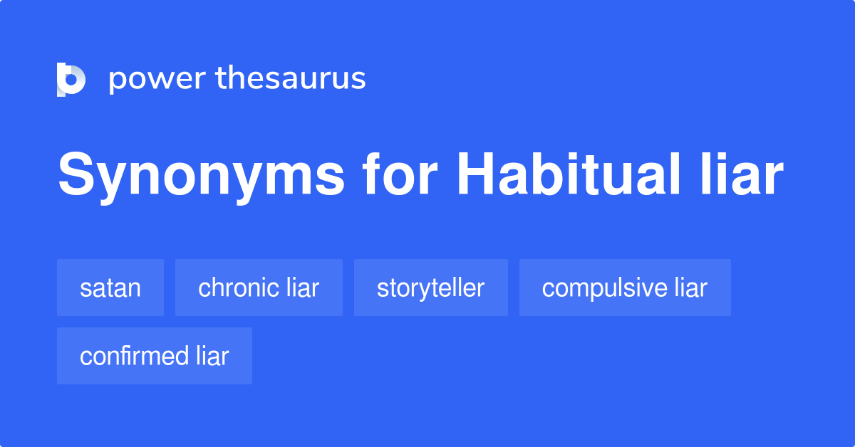 habitual-liar-synonyms-49-words-and-phrases-for-habitual-liar