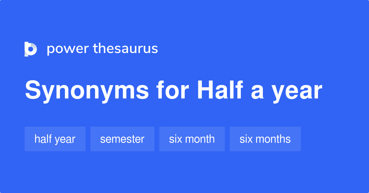 half-a-year-synonyms-72-words-and-phrases-for-half-a-year