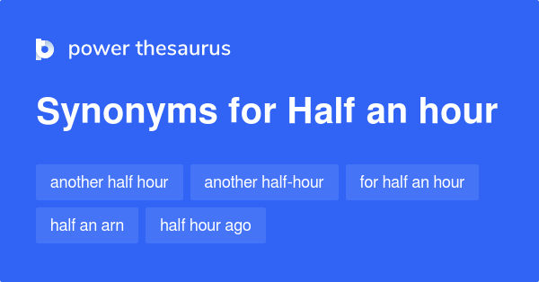 half-an-hour-synonyms-74-words-and-phrases-for-half-an-hour