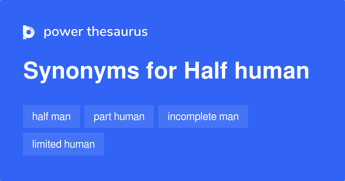 half-human-synonyms-17-words-and-phrases-for-half-human