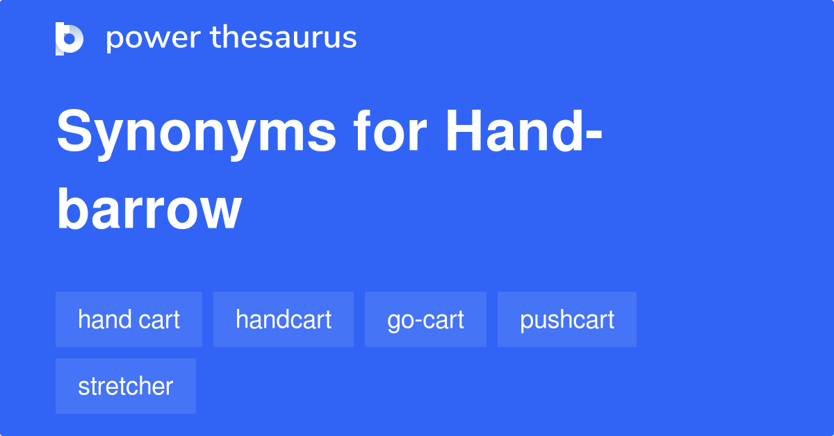 Hand barrow synonyms 13 Words and Phrases for Hand barrow