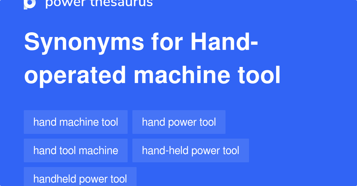 hand-operated-machine-tool-synonyms-34-words-and-phrases-for-hand