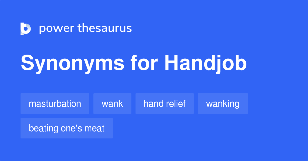 Handjob Synonyms 19 Words And Phrases For Handjob 3942