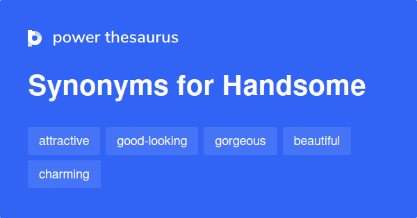 Handsome Synonyms 1 094 Words And Phrases For Handsome