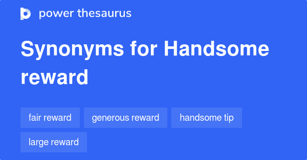 handsome-reward-synonyms-15-words-and-phrases-for-handsome-reward