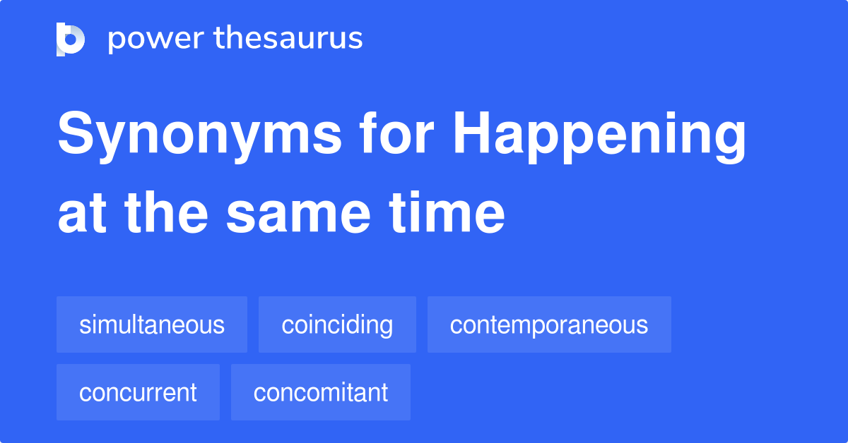 happening-at-the-same-time-synonyms-8-words-and-phrases-for-happening