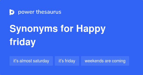 happy-friday-synonyms-22-words-and-phrases-for-happy-friday