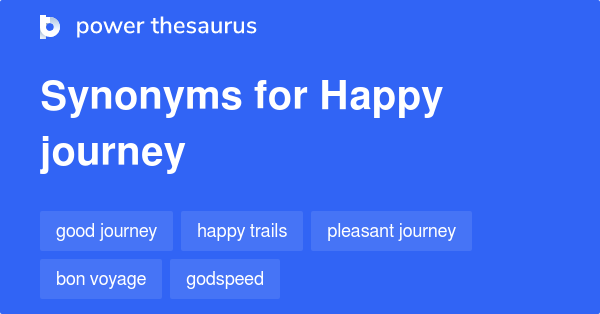 Happy Journey Synonyms In English