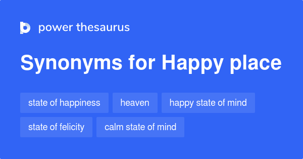 happy-place-synonyms-163-words-and-phrases-for-happy-place