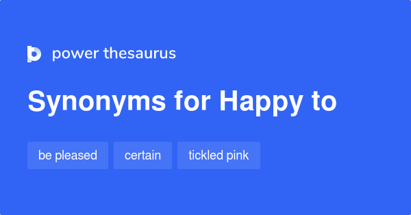 happy-to-synonyms-75-words-and-phrases-for-happy-to