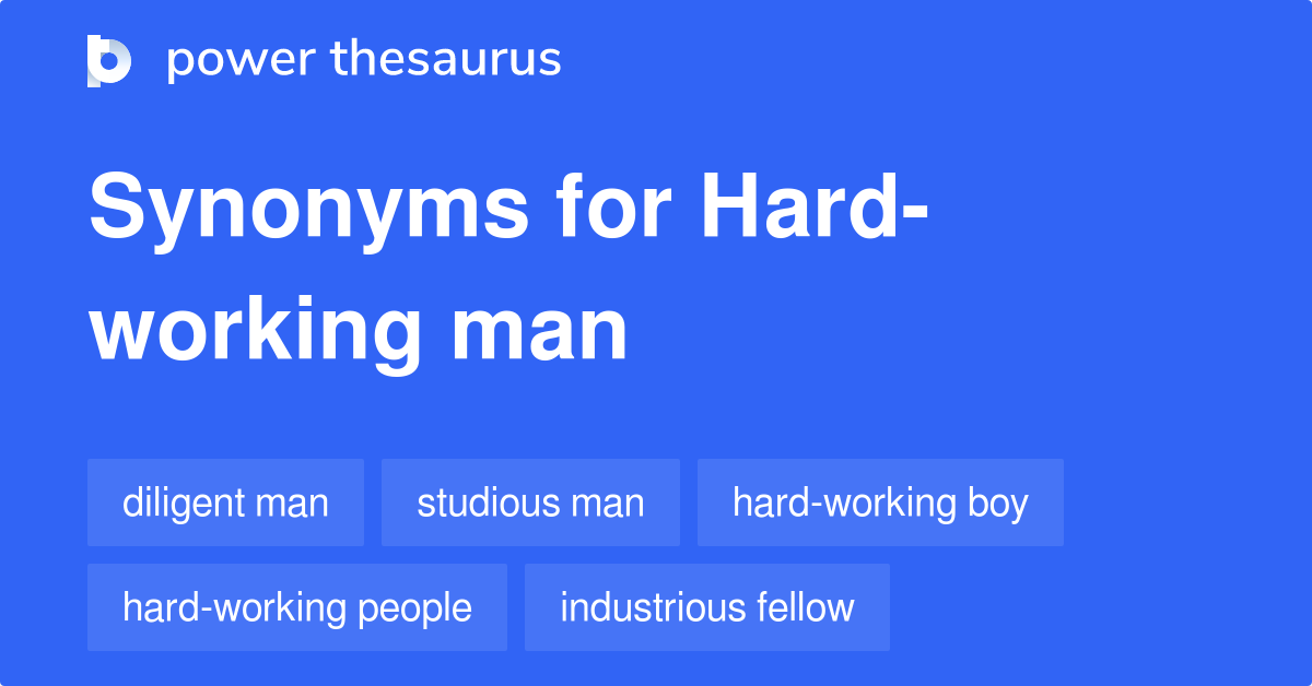 hard-working-man-synonyms-33-words-and-phrases-for-hard-working-man
