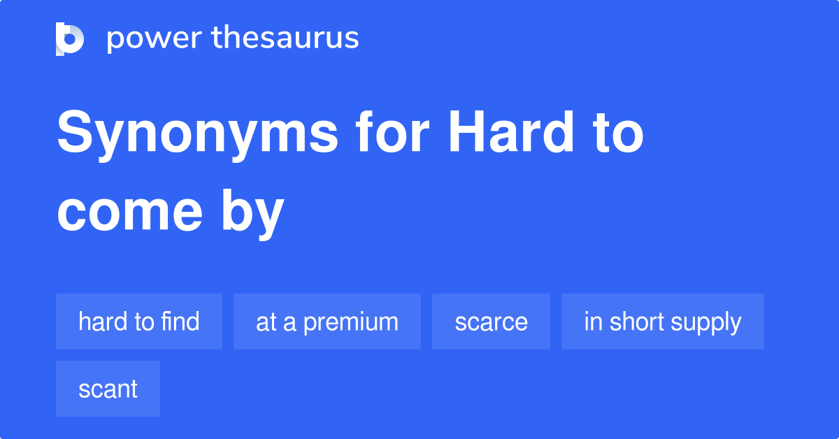 hard-to-come-by-synonyms-187-words-and-phrases-for-hard-to-come-by