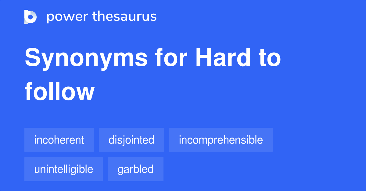 Hard To Follow synonyms - 49 Words and Phrases for Hard To Follow