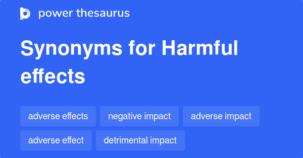 harmful-effects-synonyms-48-words-and-phrases-for-harmful-effects