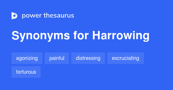 Harrowing Synonyms And Antonyms