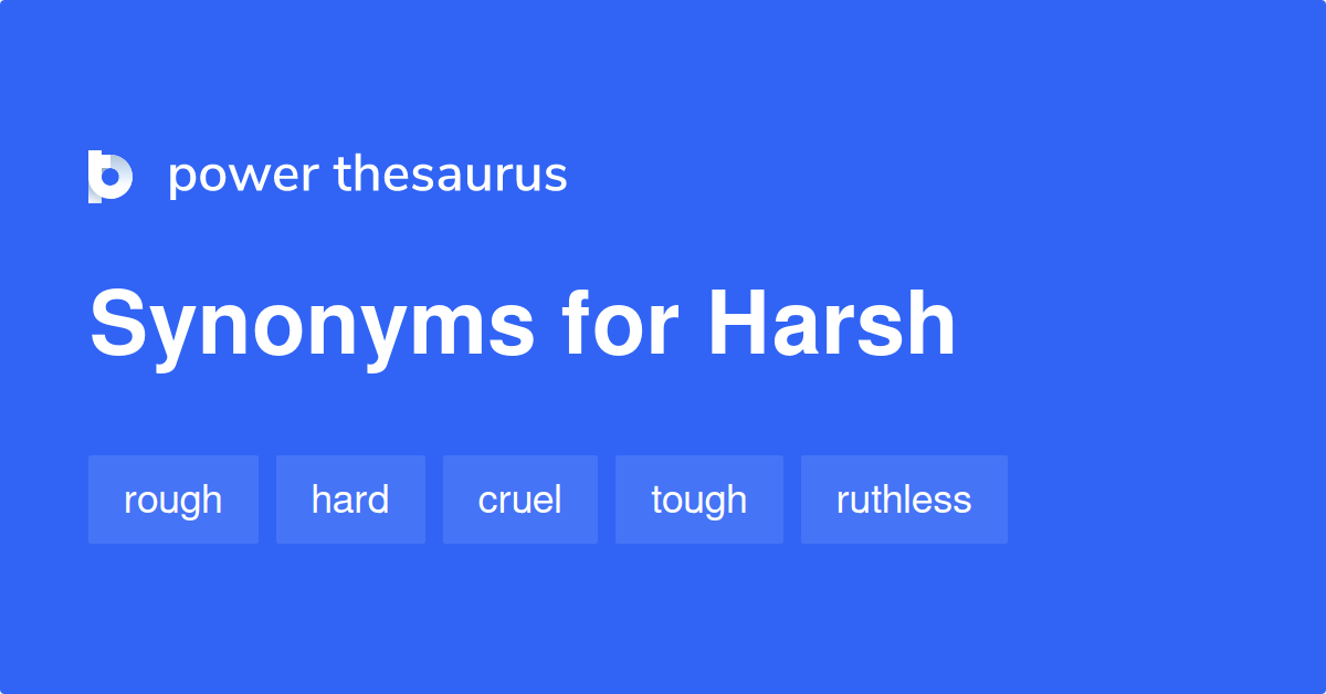 Harsh Synonyms 3 169 Words And Phrases For Harsh