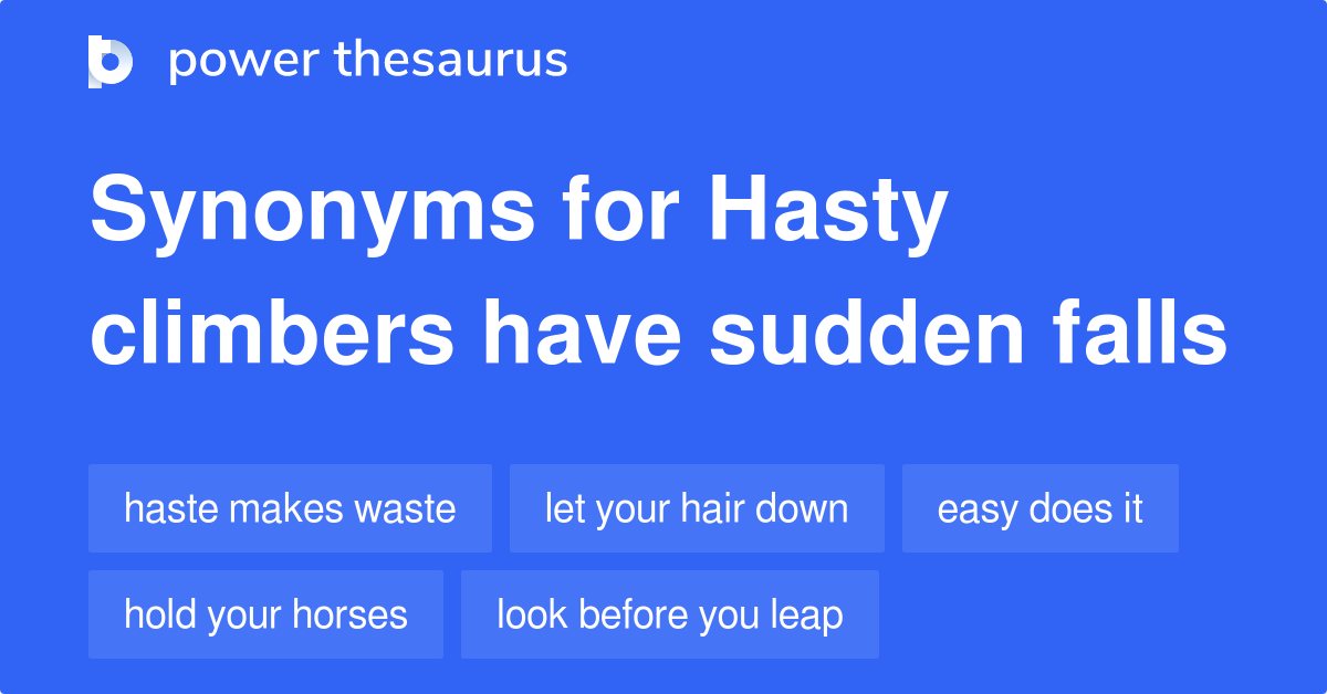 hasty-climbers-have-sudden-falls-synonyms-109-words-and-phrases-for