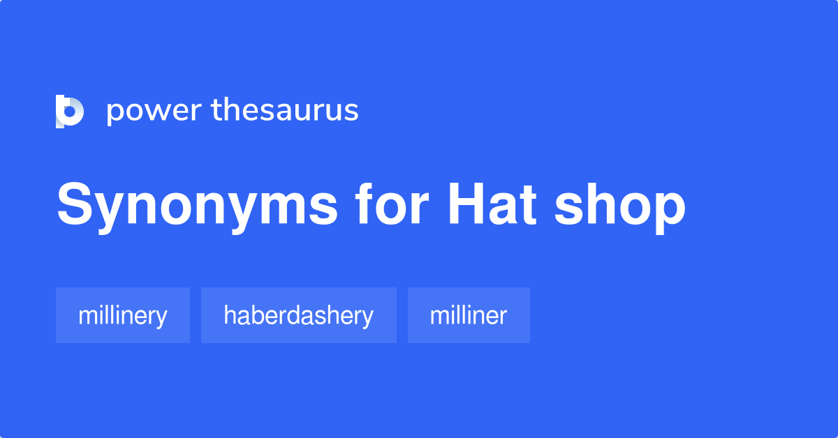 Hat Shop synonyms - 17 Words and Phrases for Hat Shop