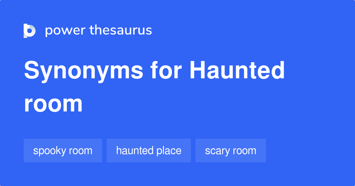 haunted-room-synonyms-12-words-and-phrases-for-haunted-room