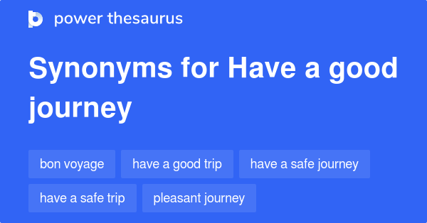 have a great journey synonyms