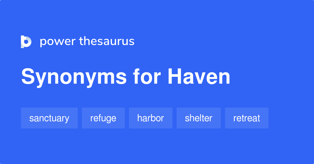 Haven synonyms 856 Words and Phrases for Haven