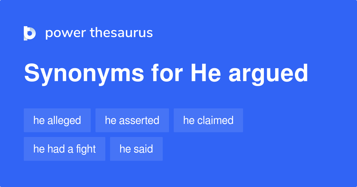 he-argued-synonyms-59-words-and-phrases-for-he-argued