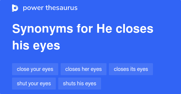 he-closes-his-eyes-synonyms-11-words-and-phrases-for-he-closes-his-eyes