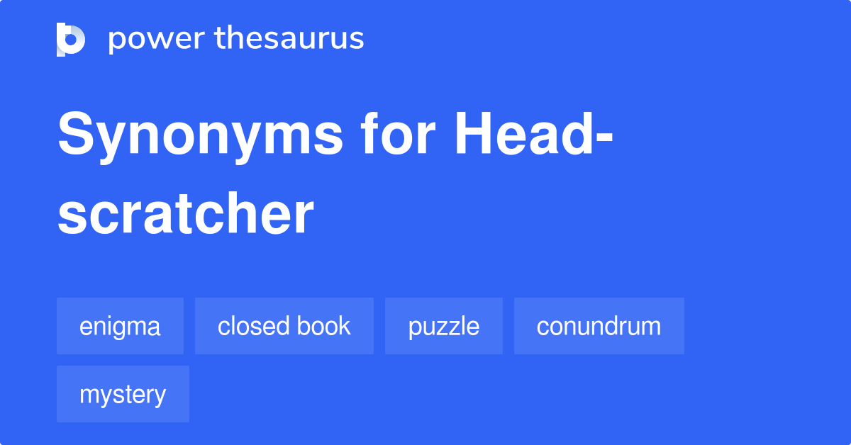 Headscratcher synonyms 288 Words and Phrases for Headscratcher