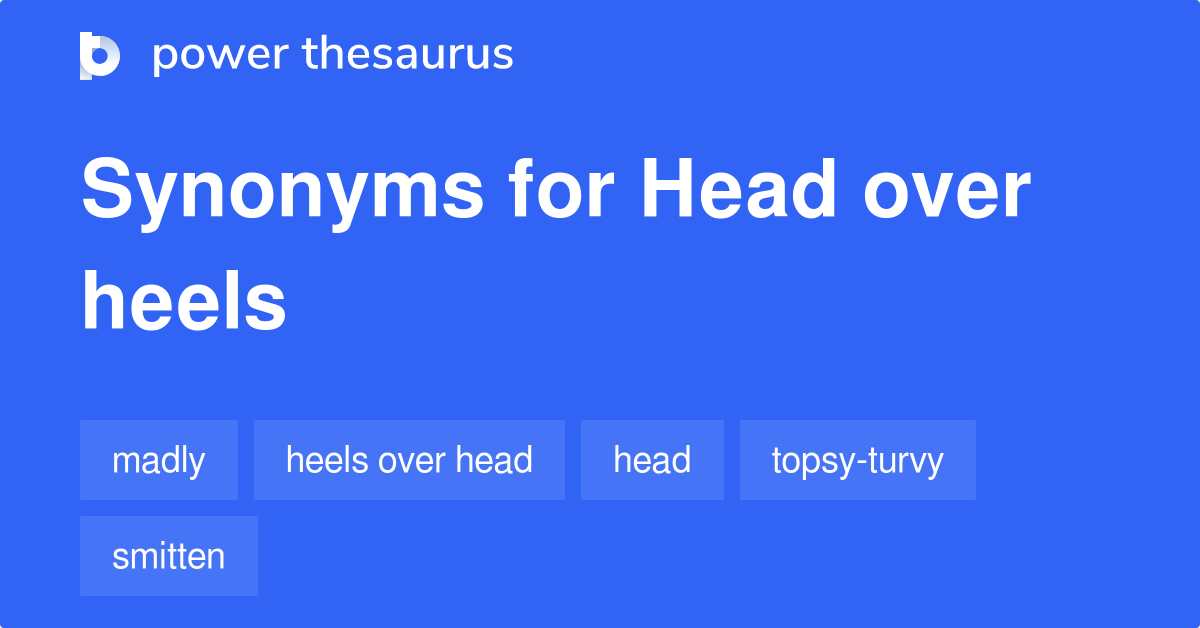 Head over heels synonyms that belongs to phrasal verbs