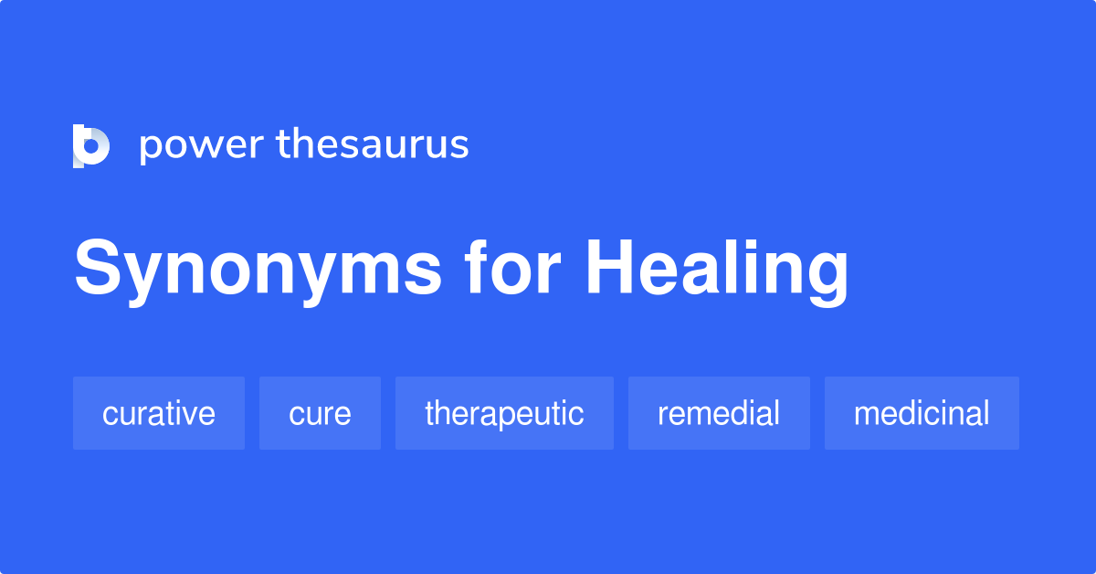 Healing synonyms - 485 Words and Phrases for Healing