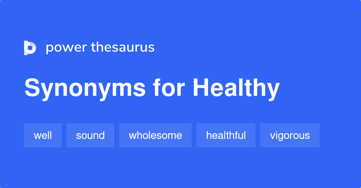 Healthy Synonyms And Antonyms