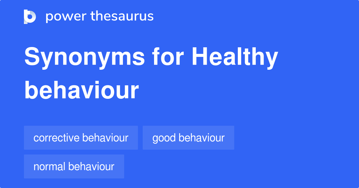 Healthy Behaviour synonyms 10 Words and Phrases for Healthy Behaviour