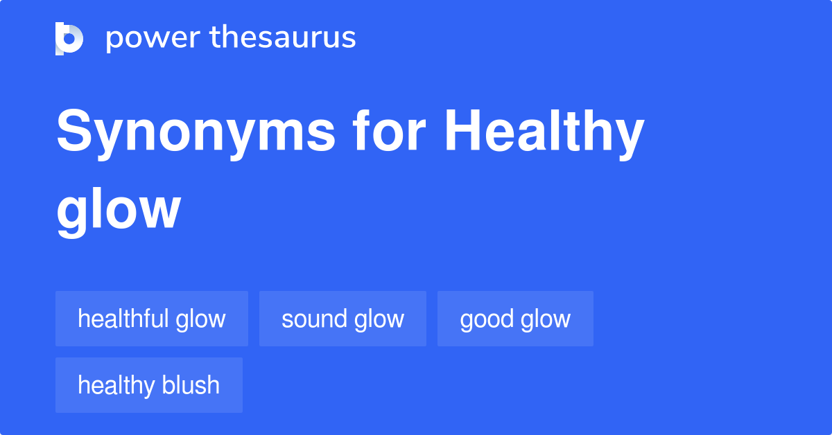 healthy-glow-synonyms-84-words-and-phrases-for-healthy-glow