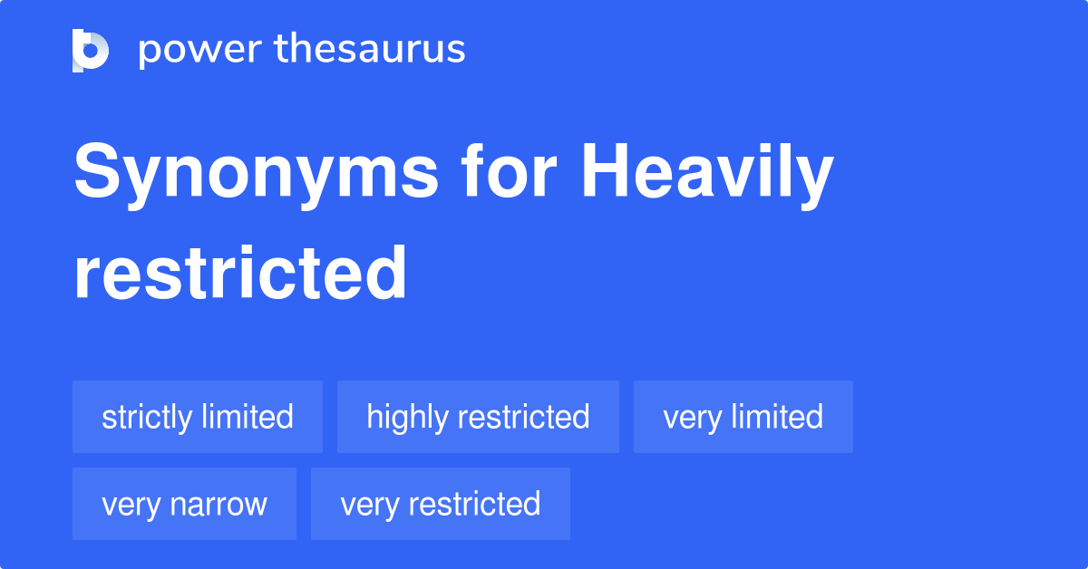 heavily-restricted-synonyms-61-words-and-phrases-for-heavily-restricted